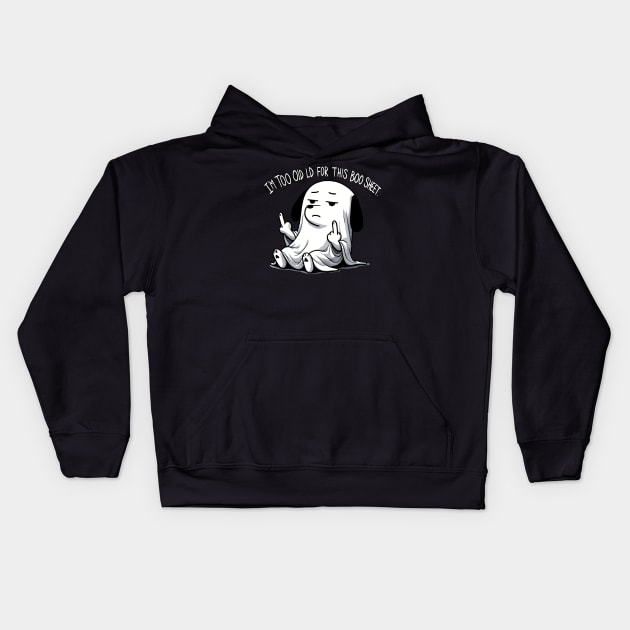 I’m too old for this Boo Shit Halloween Middlefinger Dog Kids Hoodie by DoodleDashDesigns